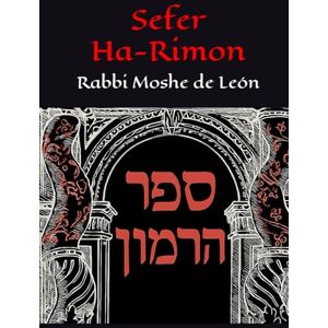 León, R Moshe de Sefer Ha-Rimon: Rabbi Moshe de León León, R Moshe de Sefer Ha-Rimon: Rabbi Moshe de León