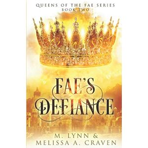 Lynn, M. Fae's Defiance: 2 (Queens of the Fae) Lynn, M. Fae's Defiance: 2 (Queens of the Fae)