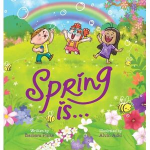 Pinke, Barbara Spring is... An Early Reader Picture Book for Toddlers and Kids: Fun and Educational Rhyming Picture Book Pinke, Barbara Spring is... An Early Reader Picture Book for Toddlers and Kids: Fun and Educational Rhyming Picture Book