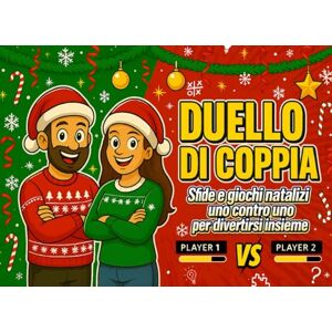 Ediz, Sarah Naeomi Il Duello di Coppia Natale: Sfide e giochi natalizi uno contro uno per divertirsi insieme Ediz, Sarah Naeomi Il Duello di Coppia Natale: Sfide e giochi natalizi uno contro uno per divertirsi insieme