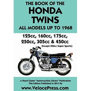 Thorpe, J. Book of the Honda Twins All Models Up to 1968 (Except Cb250 Super Sports) Thorpe, J. Book of the Honda Twins All Models Up to 1968 (Except Cb250 Super Sports)