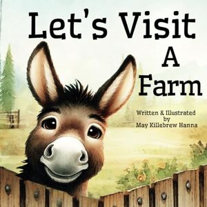 Hanna, May Killebrew Let's Visit A Farm Hanna, May Killebrew Let's Visit A Farm