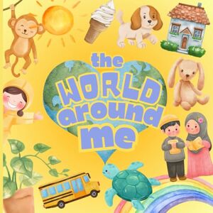 Faries, Semiah Layla the world around me: My first 100 + words book. Faries, Semiah Layla the world around me: My first 100 + words book.