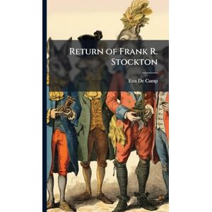 De Camp, Etta Return of Frank R. Stockton De Camp, Etta Return of Frank R. Stockton