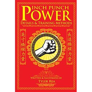 Rea, Mr. Tyler Inch Punch Power: Details and Training Methods: Volume 1 (Devil in the Details) Rea, Mr. Tyler Inch Punch Power: Details and Training Methods: Volume 1 (Devil in the Details)