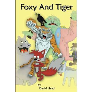 Head, Mr David Foxy And Tiger (Foxy Tales Book 1) Head, Mr David Foxy And Tiger (Foxy Tales Book 1)