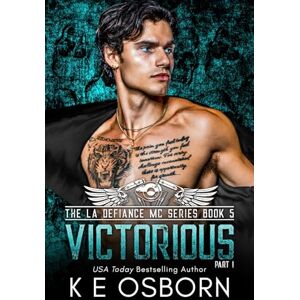 Osborn, K E Victorious: Part 1: 5 (The LA Defiance MC Series) Osborn, K E Victorious: Part 1: 5 (The LA Defiance MC Series)