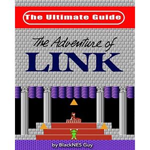 Guy, BlackNES NES Classic: The Ultimate Guide to The Legend Of Zelda 2 Guy, BlackNES NES Classic: The Ultimate Guide to The Legend Of Zelda 2