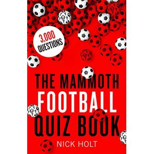 Holt, Nick The Mammoth Football Quiz Book (Mammoth Books) Holt, Nick The Mammoth Football Quiz Book (Mammoth Books)