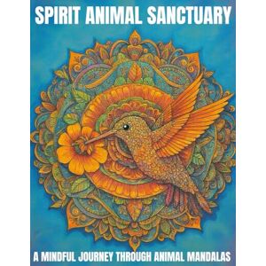 Panda Spirit Animal Sanctuary: A Mindful Coloring Journey Through Animal Mandalas Panda Spirit Animal Sanctuary: A Mindful Coloring Journey Through Animal Mandalas
