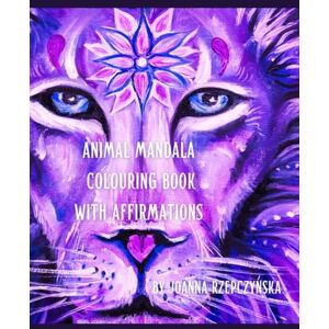 Rzepczyńska, Joanna Animal Mandala Colouring Book with Affirmations Rzepczyńska, Joanna Animal Mandala Colouring Book with Affirmations