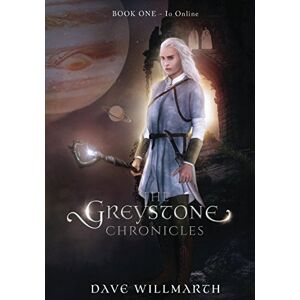 Willmarth, Dave The Greystone Chronicles: Book One: Io Online Willmarth, Dave The Greystone Chronicles: Book One: Io Online