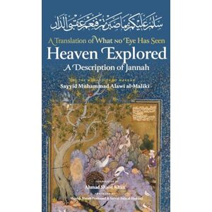 Al-Maliki, Sayyid Muhammad 'Alawi Heaven Explored (HB) Al-Maliki, Sayyid Muhammad 'Alawi Heaven Explored (HB)
