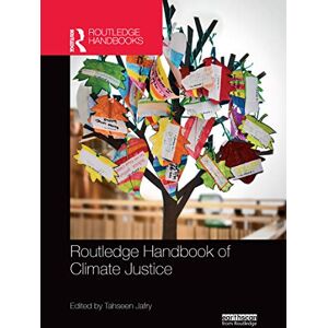 Routledge Handbook of Climate Justice (Routledge Environment and Sustainability Handbooks) Routledge Handbook of Climate Justice (Routledge Environment and Sustainability Handbooks)