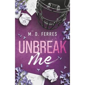 Ferres, M. D. Unbreak me Ferres, M. D. Unbreak me