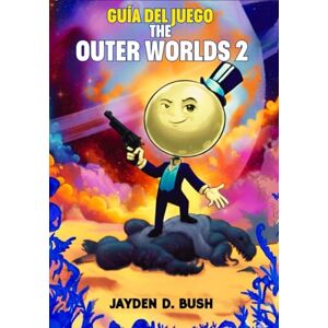 Bush GUÍA DEL JUEGO THE OUTER WORLDS 2: Un manual de estrategia completo para dominar todos los datos y armas, desbloquear misiones ocultas y secretos para completar el juego al 100%. Bush GUÍA DEL JUEGO THE OUTER WORLDS 2: Un manual de estrategia completo para dominar todos los datos y armas, desbloquear misiones ocultas y secretos para completar el juego al 100%.