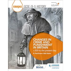 Quinn, Rob Eduqas GCSE (9-1) History Changes in Crime and Punishment in Britain c.500 to the present day Quinn, Rob Eduqas GCSE (9-1) History Changes in Crime and Punishment in Britain c.500 to the present day
