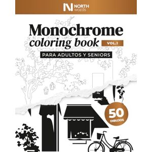 Words, North Monochrome Coloring Book Vol. 1: Libro de colorear monocromo para adultos y seniors – 50 ilustraciones minimalistas en blanco y negro a una tinta (Colección Monochrome Coloring Book) Words, North Monochrome Coloring Book Vol. 1: Libro de colorear monocromo para adultos y seniors – 50 ilustraciones minimalistas en blanco y negro a una tinta (Colección Monochrome Coloring Book)