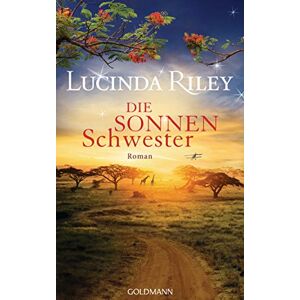 Riley, Lucinda Die Sonnenschwester: Roman (Die sieben Schwestern, 6) Riley, Lucinda Die Sonnenschwester: Roman (Die sieben Schwestern, 6)