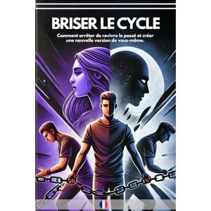 Egegwu, Godswill Briser le Cycle: Libérez-vous des pièges émotionnels, tournez la page du passé, et devenez enfin la personne que vous êtes censé être. Egegwu, Godswill Briser le Cycle: Libérez-vous des pièges émotionnels, tournez la page du passé, et devenez enfin la personne que vous êtes censé être.