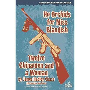 Chase, James Hadley No Orchids for Miss Blandish / Twelve Chinamen and a Woman Chase, James Hadley No Orchids for Miss Blandish / Twelve Chinamen and a Woman