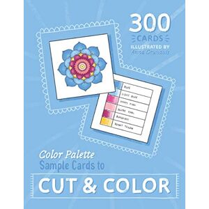 Grunduls Design, Anna Color Palette Sample Cards to CUT & COLOR: Square Cards for Color Palette Testing and Sampling for Adult Coloring Artists, Painters, Illustrators Grunduls Design, Anna Color Palette Sample Cards to CUT & COLOR: Square Cards for Color Palette Testing and Sampling for Adult Coloring Artists, Painters, Illustrators