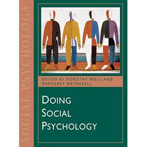 Dorothy Miell Doing Social Psychology (Published in association with The Open University) Dorothy Miell Doing Social Psychology (Published in association with The Open University)