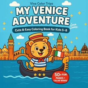 Lanez, Luca My Venice Adventure – Cute & Easy Coloring Book for Kids Ages 5-8: Join Marco the Lion & friends on 50+ mindful pages – colour gondolas, Rialto Bridge ... screen-free fun on planes, trains or gondolas Lanez, Luca My Venice Adventure – Cute & Easy Coloring Book for Kids Ages 5-8: Join Marco the Lion & friends on 50+ mindful pages – colour gondolas, Rialto Bridge ... screen-free fun on planes, trains or gondolas