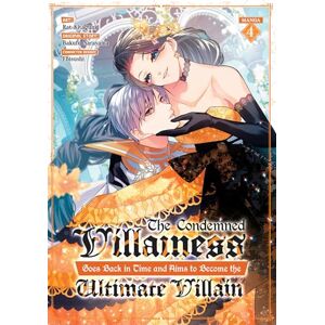 Narayama, Bakufu The Condemned Villainess Goes Back in Time and Aims to Become the Ultimate Villain (Manga) Vol. 4 Narayama, Bakufu The Condemned Villainess Goes Back in Time and Aims to Become the Ultimate Villain (Manga) Vol. 4