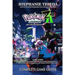 STEPHANIE THIEDA Pokémon Legends: Z-A GAME GUIDE: (2025 Update) – The Ultimate Official Strategy Guide for Beginners & Pros: Master Tactics, Fast-Leveling Secrets, and Complete Mission Walkthroughs STEPHANIE THIEDA Pokémon Legends: Z-A GAME GUIDE: (2025 Update) – The Ultimate Official Strategy Guide for Beginners & Pros: Master Tactics, Fast-Leveling Secrets, and Complete Mission Walkthroughs