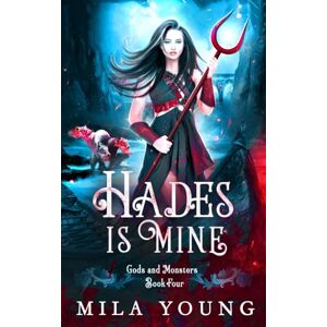 Young, Mila Hades is Mine: Paranormal Romance: 3 (Gods and Monsters) Young, Mila Hades is Mine: Paranormal Romance: 3 (Gods and Monsters)