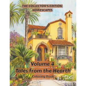 JDG Volume 4: Tales from the Hearth: Coloring Book (The Collector's Edition: Homescapes) JDG Volume 4: Tales from the Hearth: Coloring Book (The Collector's Edition: Homescapes)