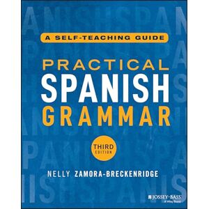 Zamora-Breckenridge, Nelly Practical Spanish Grammar: A Self-Teaching Guide Zamora-Breckenridge, Nelly Practical Spanish Grammar: A Self-Teaching Guide