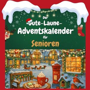 Weber Der Gute-Laune-Adventskalender für Senioren: 24 Tage Spaß. Das ideale Geschenk Weber Der Gute-Laune-Adventskalender für Senioren: 24 Tage Spaß. Das ideale Geschenk