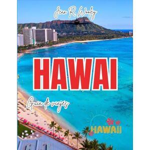 Wooley, Jean R. GUÍA DE VIAJES A HAWÁI 2025-2026: Ven a explorar Oahu, Maui, Kauai y la Isla Grande con itinerarios, joyas ocultas, restaurantes locales y consejos económicos para una escapada hawaiana perfecta. Wooley, Jean R. GUÍA DE VIAJES A HAWÁI 2025-2026: Ven a explorar Oahu, Maui, Kauai y la Isla Grande con itinerarios, joyas ocultas, restaurantes locales y consejos económicos para una escapada hawaiana perfecta.