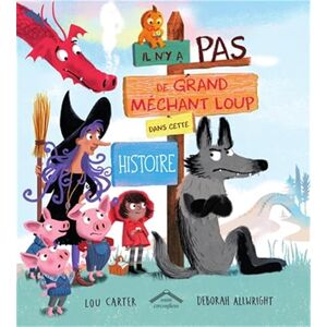 Carter, Lou Il n'y a pas de grand méchant loup dans cette histoire Carter, Lou Il n'y a pas de grand méchant loup dans cette histoire