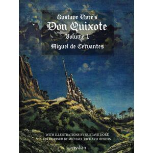de Cervantes, Miguel Gustave Doré’s Don Quixote, Volume 1: with beautiful full-colour illustrations de Cervantes, Miguel Gustave Doré’s Don Quixote, Volume 1: with beautiful full-colour illustrations
