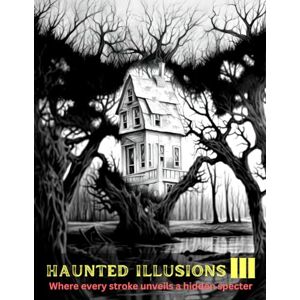 Realms, Mystical Haunted Illusions III: Where every stroke unveils a hidden specter Realms, Mystical Haunted Illusions III: Where every stroke unveils a hidden specter
