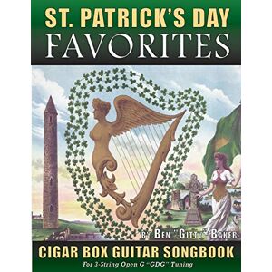 Baker, Ben Gitty St. Patrick's Day Favorites Cigar Box Guitar Songbook: Tablature, Chords & Lyrics for 35 Beloved Irish Songs Perfect for Celebrating St. Patrick's Day Baker, Ben Gitty St. Patrick's Day Favorites Cigar Box Guitar Songbook: Tablature, Chords & Lyrics for 35 Beloved Irish Songs Perfect for Celebrating St. Patrick's Day