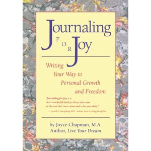 Chapman, Joyce Journaling For Joy: Writing Your Way to Personal Growth and Freedom Chapman, Joyce Journaling For Joy: Writing Your Way to Personal Growth and Freedom