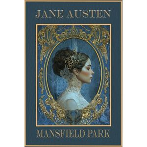 Austen, Jane Mansfield Park: Rebirth Special Edition Annotated Austen, Jane Mansfield Park: Rebirth Special Edition Annotated