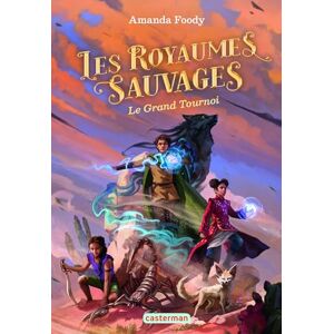 Foody, Amanda Les royaumes sauvages: Le Grand Tournoi (3) Foody, Amanda Les royaumes sauvages: Le Grand Tournoi (3)