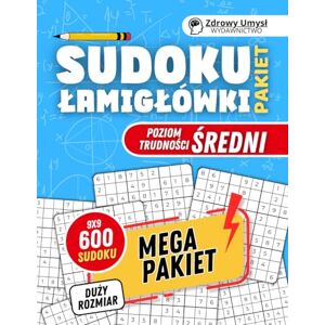 Wydawnictwo, Zdrowy Umysł Sudoku Łamigłówki: 600 Sudoku 9x9 Dla Dorosłych i Seniorów, Poziom Trudności Średni, Zagadki Umysłowe Wydawnictwo, Zdrowy Umysł Sudoku Łamigłówki: 600 Sudoku 9x9 Dla Dorosłych i Seniorów, Poziom Trudności Średni, Zagadki Umysłowe