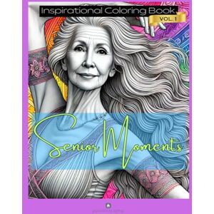 Roden PhD, Patrick Senior Moments: Inspirational Coloring Book Roden PhD, Patrick Senior Moments: Inspirational Coloring Book