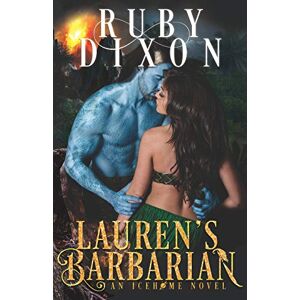 Dixon, Ruby Lauren's Barbarian: A SciFi Alien Romance: 1 (Icehome) Dixon, Ruby Lauren's Barbarian: A SciFi Alien Romance: 1 (Icehome)