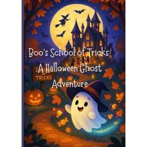 Writings, Kenny E Boo’s School of Tricks: A Halloween Ghost Adventure: A magical, silly, and spooky-fun Ghost Halloween adventure full of pranks, friendship, and mischief for kids and toddlers ages 3–8 Writings, Kenny E Boo’s School of Tricks: A Halloween Ghost Adventure: A magical, silly, and spooky-fun Ghost Halloween adventure full of pranks, friendship, and mischief for kids and toddlers ages 3–8