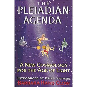 Clow, Barbara Hand The Pleiadian Agenda: A New Cosmology for the Age of Light Clow, Barbara Hand The Pleiadian Agenda: A New Cosmology for the Age of Light