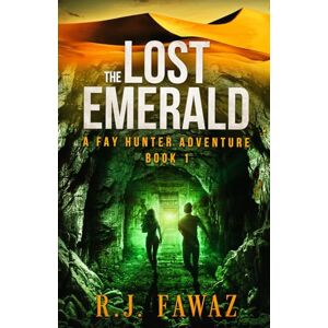 Fawaz, R.J The Lost Emerald: 1 (A Fay Hunter Archaeological Adventure Series.) Fawaz, R.J The Lost Emerald: 1 (A Fay Hunter Archaeological Adventure Series.)