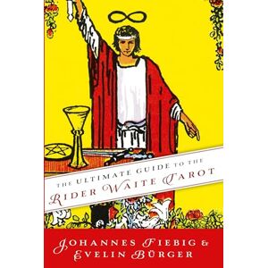 Fiebig, Johannes The Ultimate Guide to the Rider Waite Tarot (Ultimate Guide to the Tarot) Fiebig, Johannes The Ultimate Guide to the Rider Waite Tarot (Ultimate Guide to the Tarot)