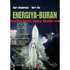 Hendrickx, Bart Energiya-Buran: The Soviet Space Shuttle (Springer Praxis Books) Hendrickx, Bart Energiya-Buran: The Soviet Space Shuttle (Springer Praxis Books)
